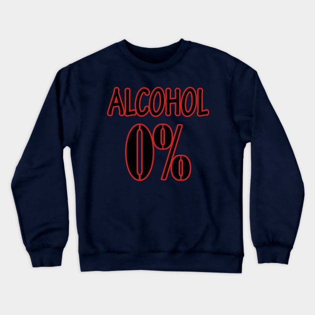 ALCOHOL 0% Crewneck Sweatshirt by CatHook